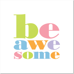 Be Awesome Posters and Art